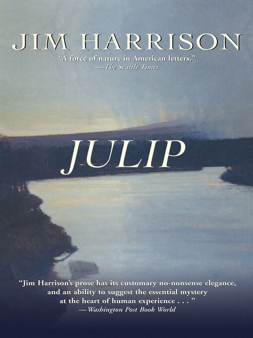 Title details for Julip by Jim Harrison - Wait list